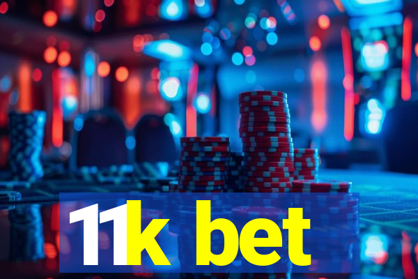 11k bet